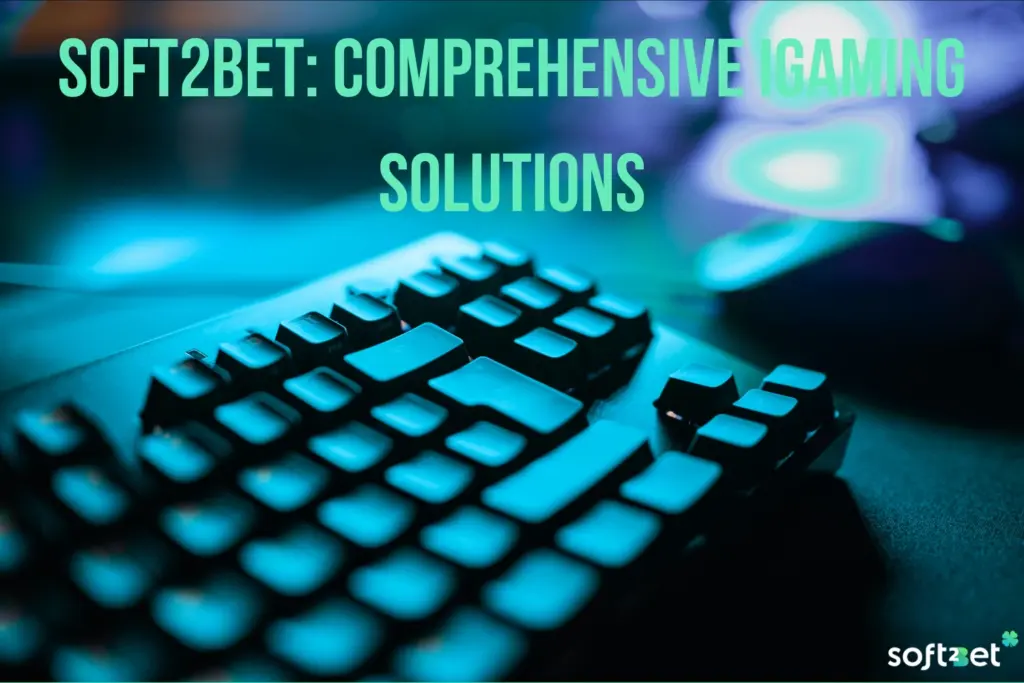 Comprehensive iGaming Solutions of Soft2Bet